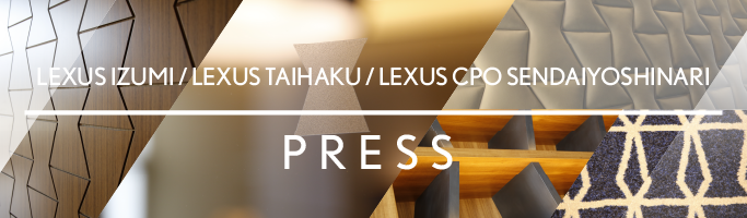 LEXUS IZUMI / LEXUS TAIHAKU